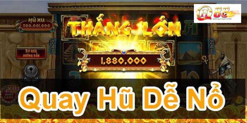 5 Cách hack quay nổ hũ bất bại, nhận thưởng cực khủng trên QH88